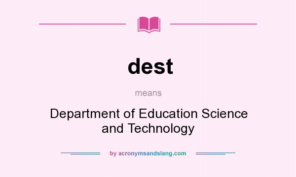 What does dest mean? It stands for Department of Education Science and Technology