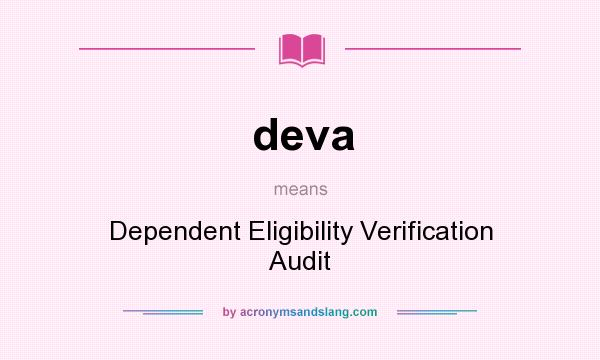 What does deva mean? It stands for Dependent Eligibility Verification Audit