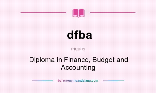 What does dfba mean? It stands for Diploma in Finance, Budget and Accounting