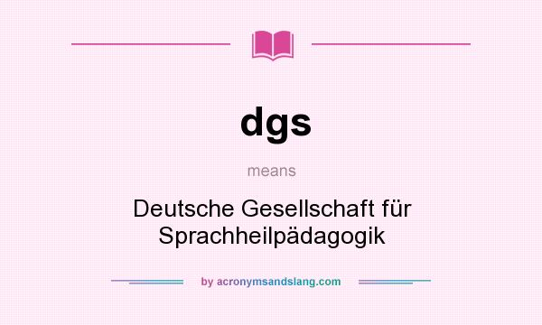 What does dgs mean? It stands for Deutsche Gesellschaft für Sprachheilpädagogik