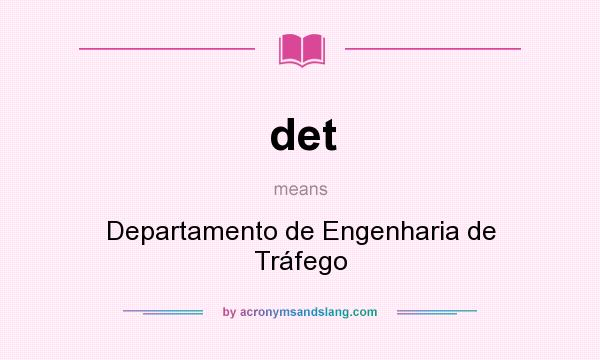 What does det mean? It stands for Departamento de Engenharia de Tráfego