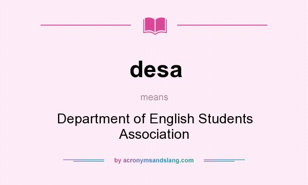 What does desa mean? It stands for Department of English Students Association