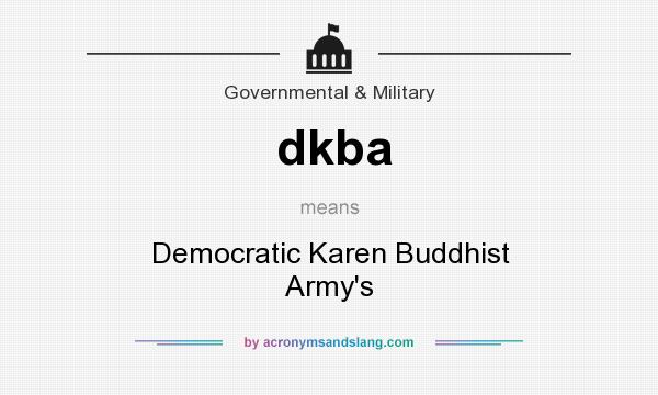 What does dkba mean? It stands for Democratic Karen Buddhist Army`s