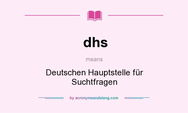 What does dhs mean? It stands for Deutschen Hauptstelle für Suchtfragen