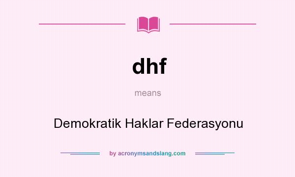 What does dhf mean? It stands for Demokratik Haklar Federasyonu