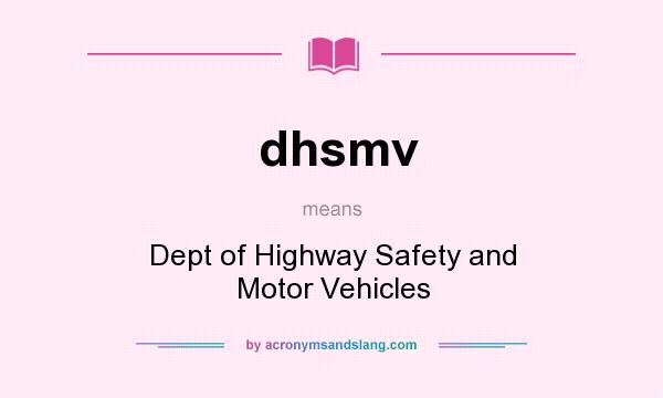What does dhsmv mean? It stands for Dept of Highway Safety and Motor Vehicles
