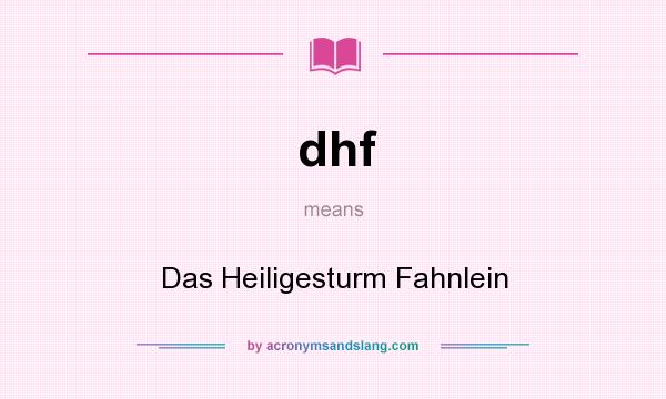 What does dhf mean? It stands for Das Heiligesturm Fahnlein