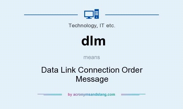 What does dlm mean? It stands for Data Link Connection Order Message