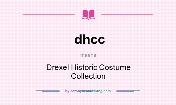 What does dhcc mean? It stands for Drexel Historic Costume Collection