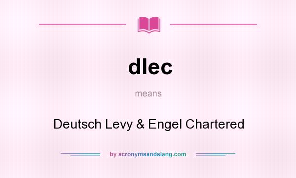 What does dlec mean? It stands for Deutsch Levy & Engel Chartered