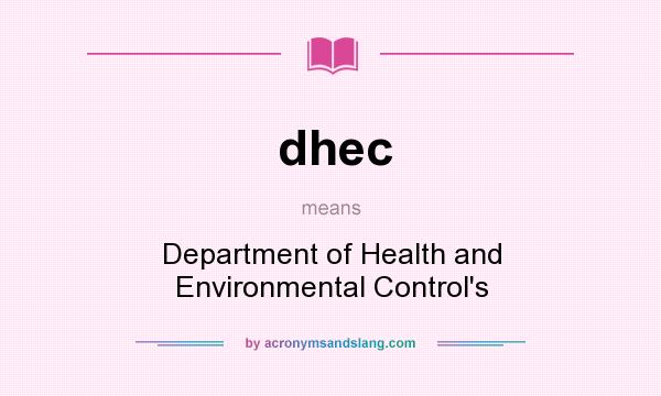 What does dhec mean? It stands for Department of Health and Environmental Control`s