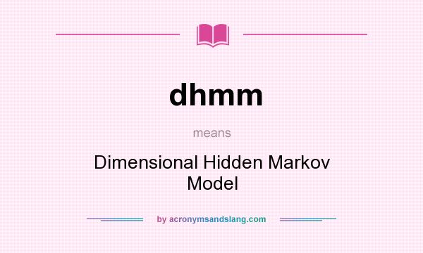 What does dhmm mean? It stands for Dimensional Hidden Markov Model