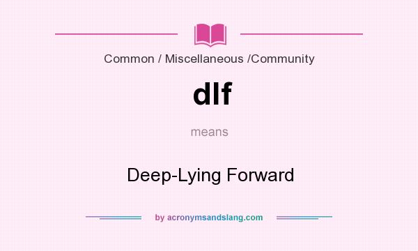 What does dlf mean? It stands for Deep-Lying Forward