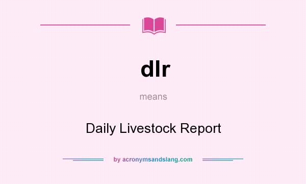What does dlr mean? It stands for Daily Livestock Report