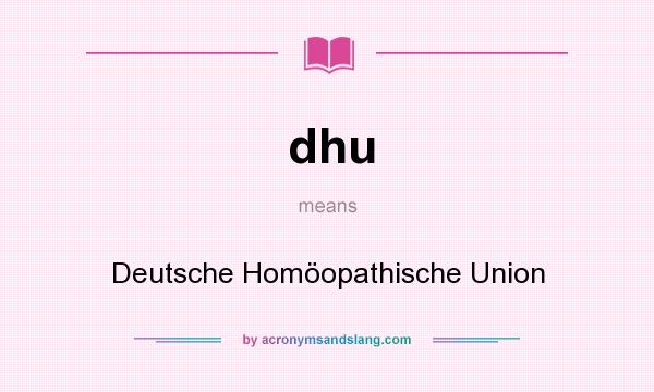 What does dhu mean? It stands for Deutsche Homöopathische Union