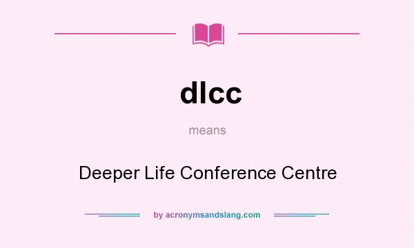 What does dlcc mean? It stands for Deeper Life Conference Centre