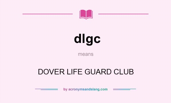 What does dlgc mean? It stands for DOVER LIFE GUARD CLUB