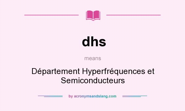 What does dhs mean? It stands for Département Hyperfréquences et Semiconducteurs