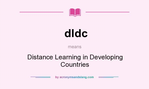What does dldc mean? It stands for Distance Learning in Developing Countries
