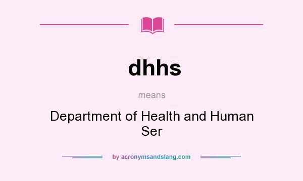 What does dhhs mean? It stands for Department of Health and Human Ser