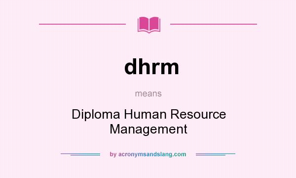 What does dhrm mean? It stands for Diploma Human Resource Management