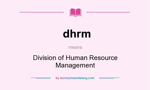 What does dhrm mean? It stands for Division of Human Resource Management