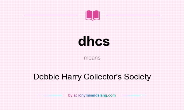 What does dhcs mean? It stands for Debbie Harry Collector`s Society