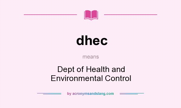 What does dhec mean? It stands for Dept of Health and Environmental Control