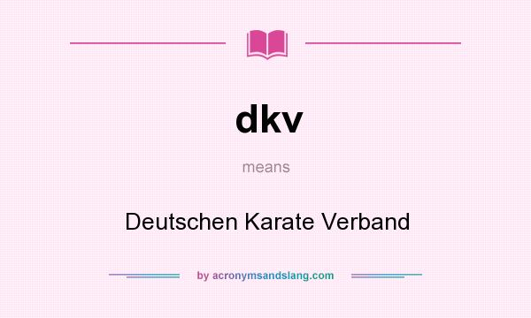 What does dkv mean? It stands for Deutschen Karate Verband