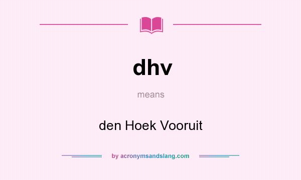 What does dhv mean? It stands for den Hoek Vooruit