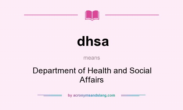 What does dhsa mean? It stands for Department of Health and Social Affairs