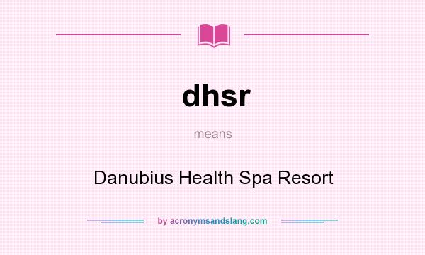What does dhsr mean? It stands for Danubius Health Spa Resort