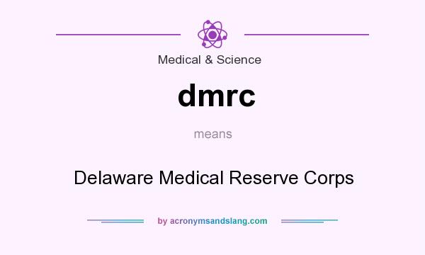 What does dmrc mean? It stands for Delaware Medical Reserve Corps