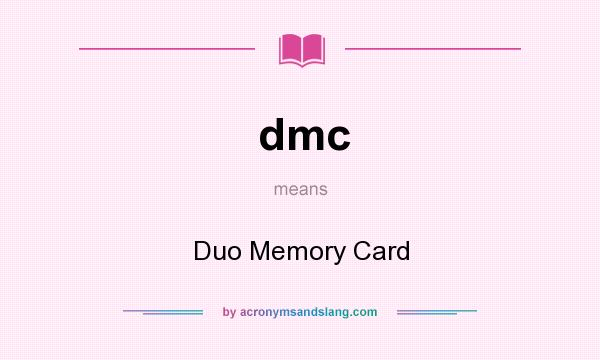 What does dmc mean? It stands for Duo Memory Card