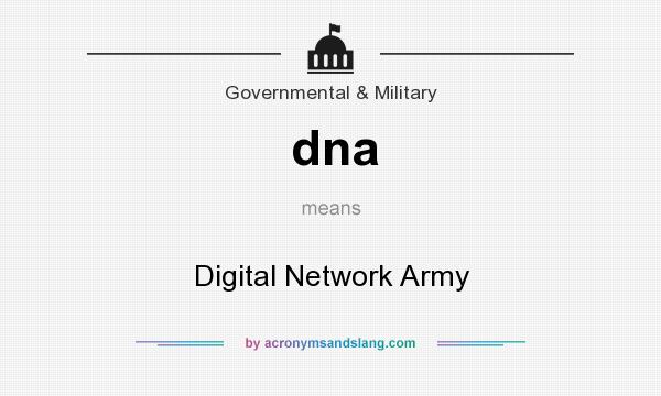 What does dna mean? It stands for Digital Network Army