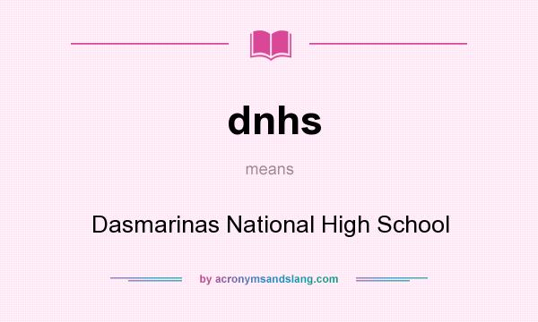 What does dnhs mean? It stands for Dasmarinas National High School