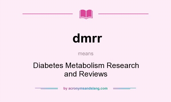 What does dmrr mean? It stands for Diabetes Metabolism Research and Reviews