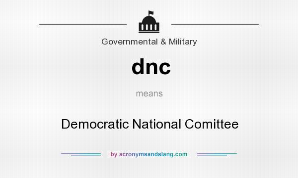 What does dnc mean? It stands for Democratic National Comittee