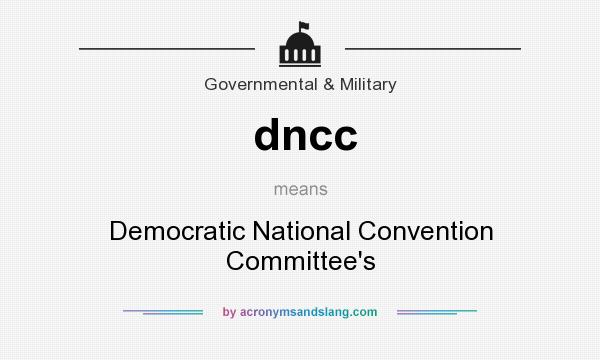 What does dncc mean? It stands for Democratic National Convention Committee`s