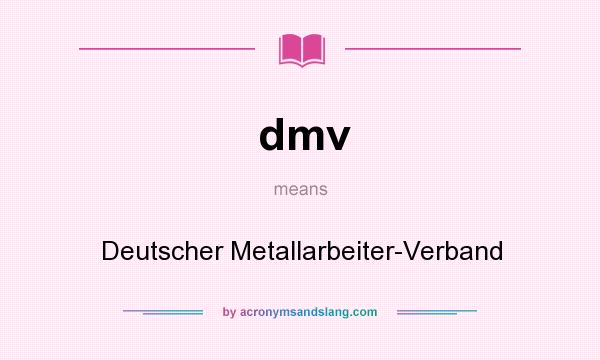 What does dmv mean? It stands for Deutscher Metallarbeiter-Verband