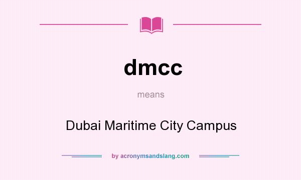 What does dmcc mean? It stands for Dubai Maritime City Campus