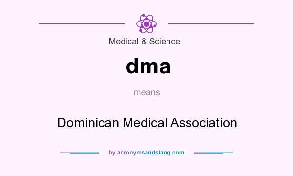 What does dma mean? It stands for Dominican Medical Association