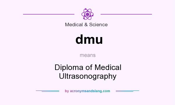 What does dmu mean? It stands for Diploma of Medical Ultrasonography