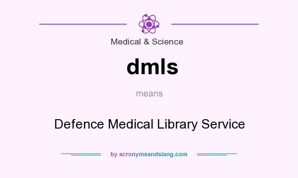 What does dmls mean? It stands for Defence Medical Library Service