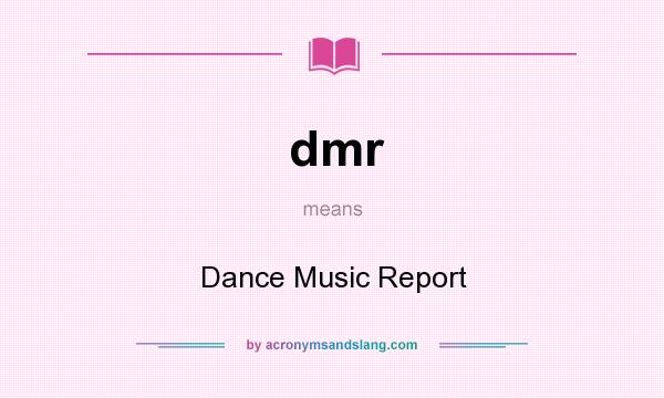 What does dmr mean? It stands for Dance Music Report