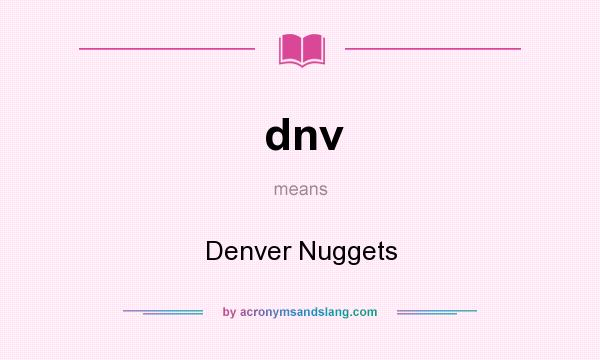 What does dnv mean? It stands for Denver Nuggets