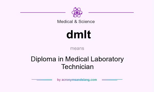 What does dmlt mean? It stands for Diploma in Medical Laboratory Technician