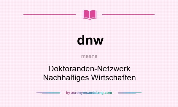 What does dnw mean? It stands for Doktoranden-Netzwerk Nachhaltiges Wirtschaften