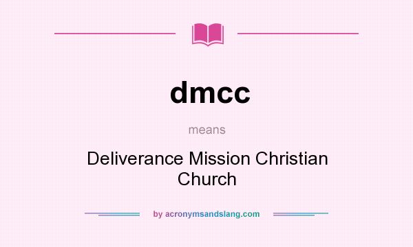 What does dmcc mean? It stands for Deliverance Mission Christian Church