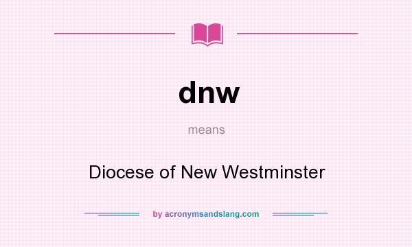 What does dnw mean? It stands for Diocese of New Westminster